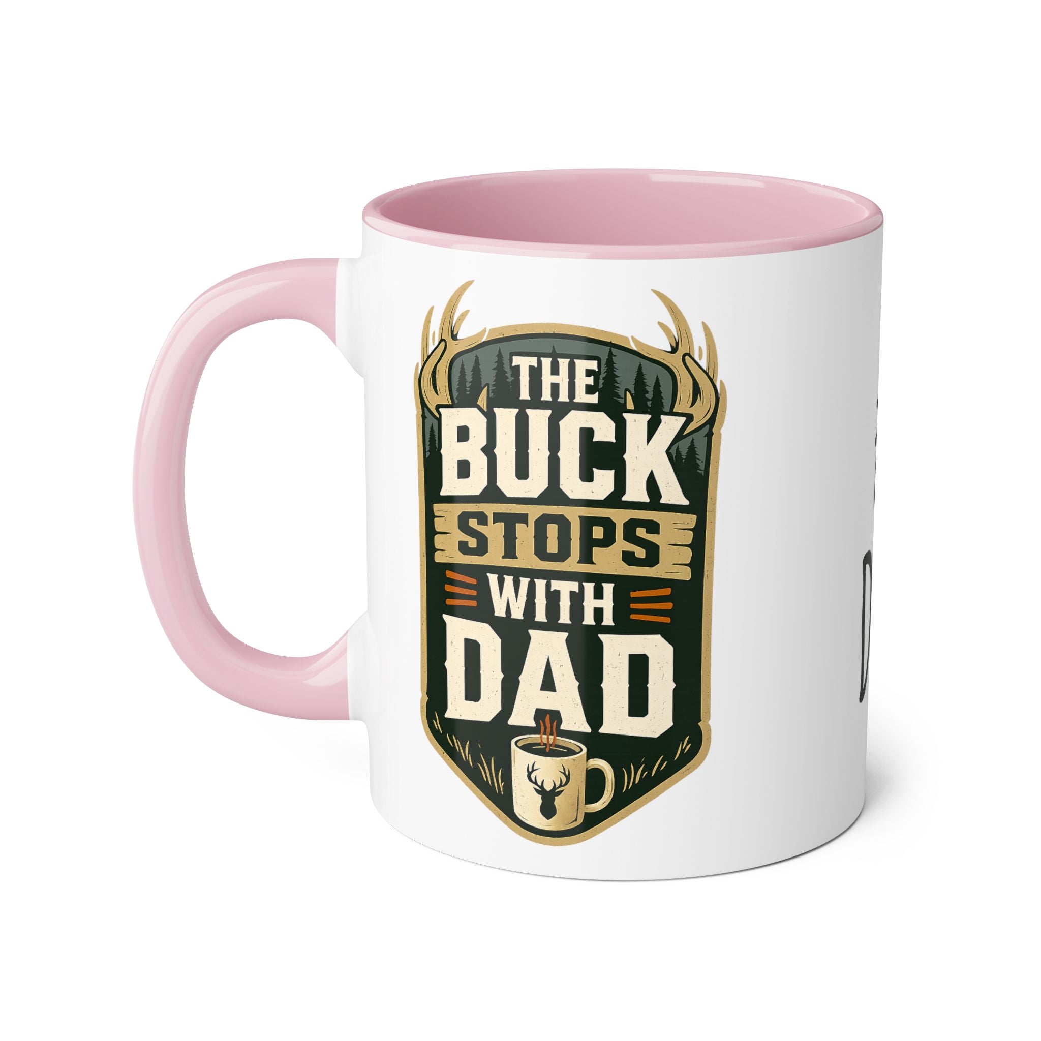 The Buck Stops With Dad - Mug Colors 11oz & 15oz
