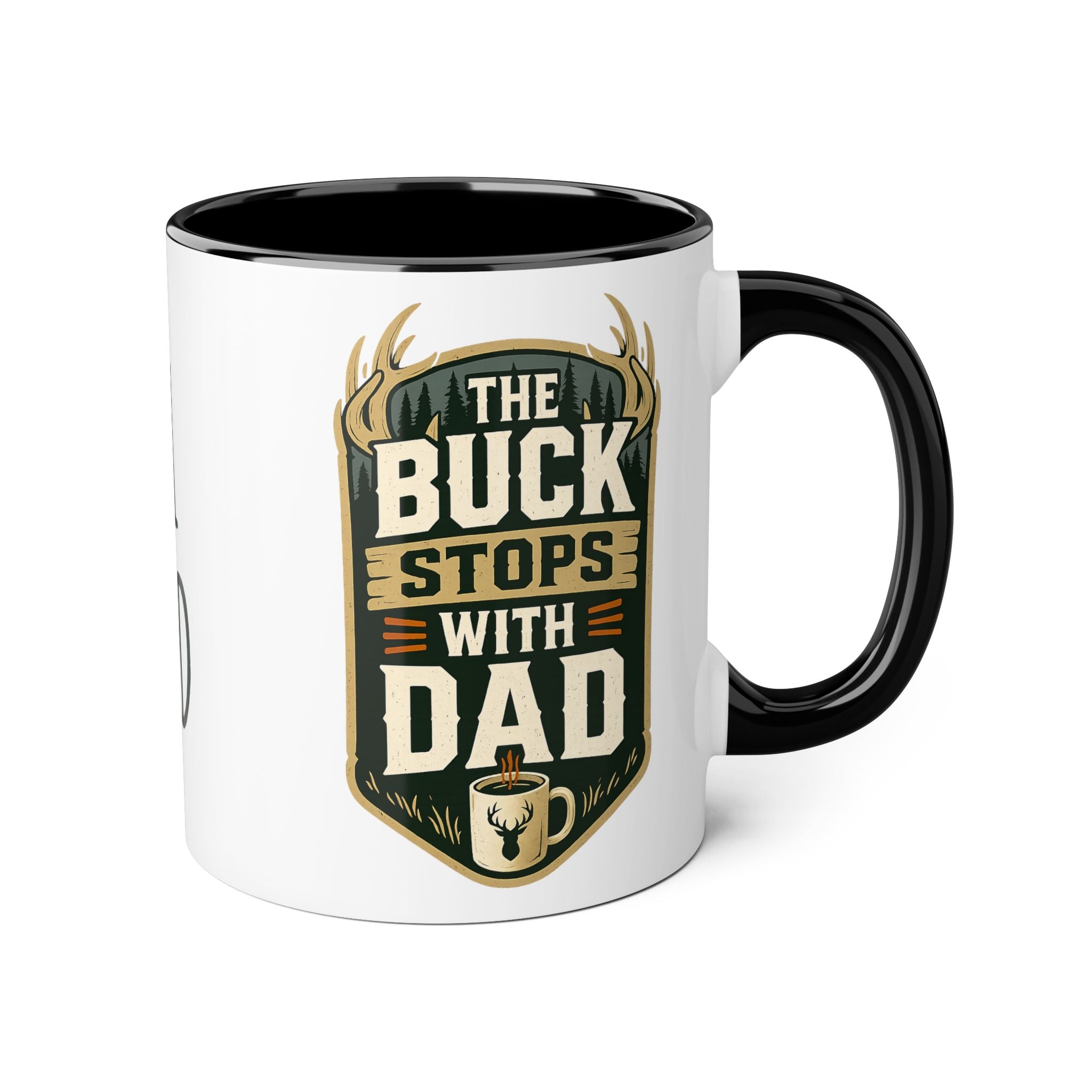 The Buck Stops With Dad - Mug Colors 11oz & 15oz